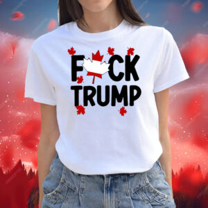 Canada Fuck Trump, Canada Never 51 T-Shirt