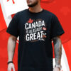 Canada Is Already Great T-Shirt