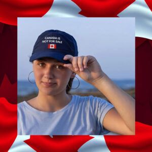 Canada Is Not For Sale Baseball Cap Canada Pride Hat