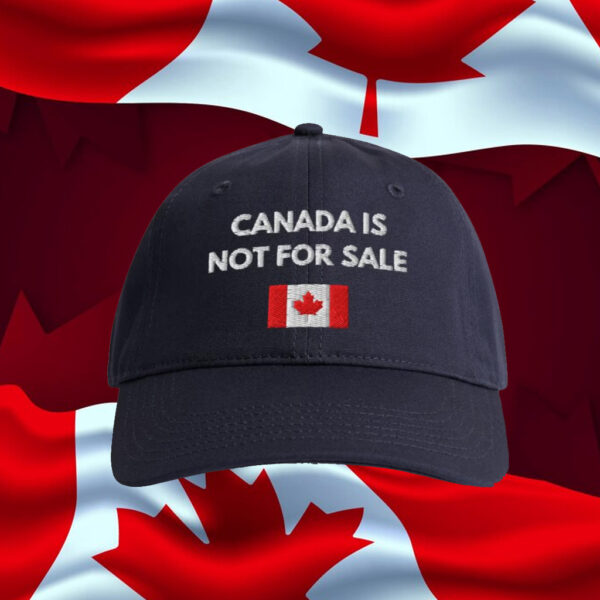 Canada Is Not For Sale Baseball Cap Canada Pride Hat