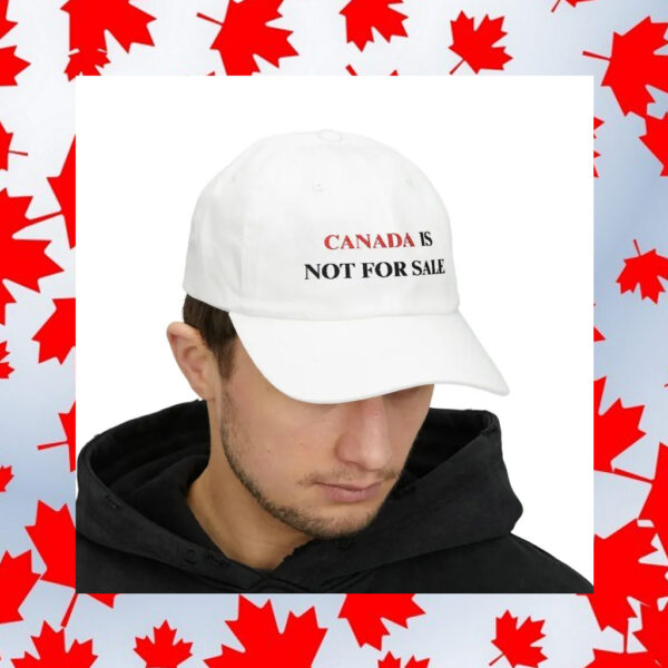 Canada Is Not For Sale Dad Hat