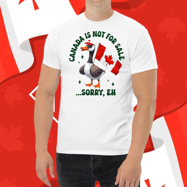 Canada Is Not For Sale Sorry Eh Funny Duck T-Shirt