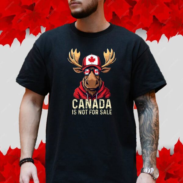 Canada Is Not For Sale, True North Strong T-Shirt