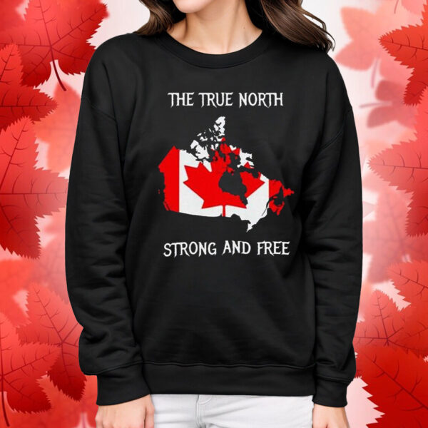 Canada The True North Strong And Free T-Shirt