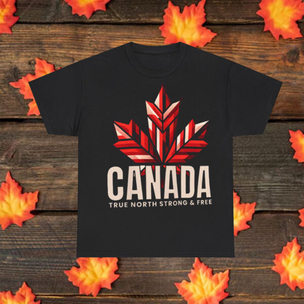 Canada True North Strong Shirt