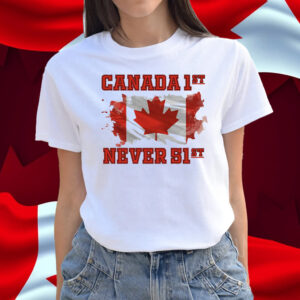 Canada is Not For Sale, Canada1st Never 1st T-Shirt