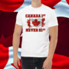 Canada is Not For Sale, Canada1st Never 1st T-Shirt