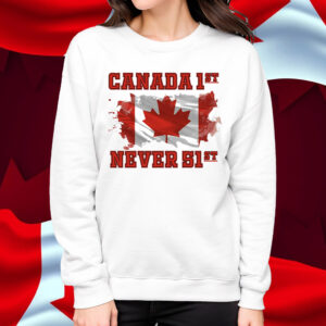 Canada is Not For Sale, Canada1st Never 1st T-Shirt