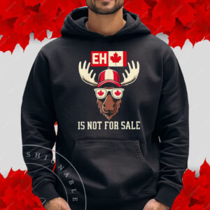 EH Canada Is Not For Sale T-Shirt