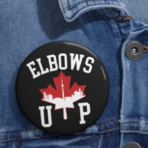 Elbows Up Canada Button – Stop Trump Tariffs