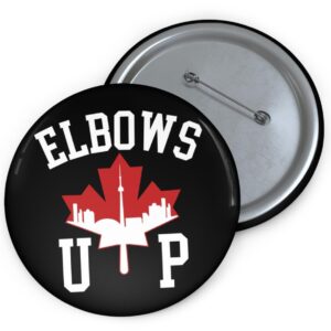 Elbows Up Canada Button – Stop Trump Tariffs