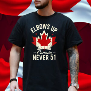 Elbows Up Canada Never 51 Canada Flag T-Shirt