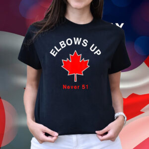 Elbows Up Canada Never 51 Shirt