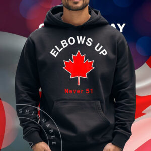 Elbows Up Canada Never 51 Shirt