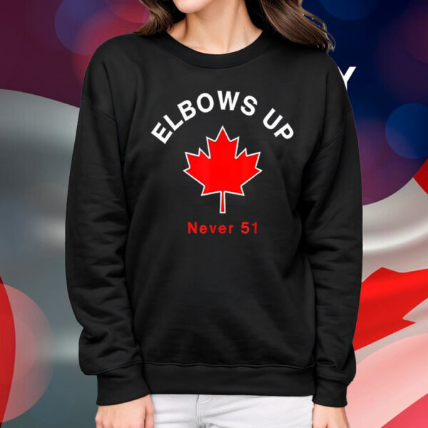 Elbows Up Canada Never 51 Shirt