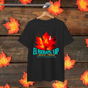 Elbows Up Canada Strong Where Strength Reigns Supreme Shirt