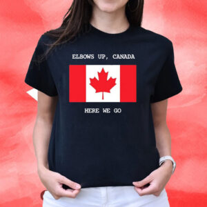 Elbows up Canada here we go flag T-Shirt