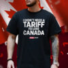 I Don’t Need a Tarrif, To Love Canada T-Shirt