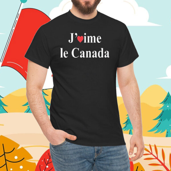 J’aime le Canada I Love Canada T-Shirt