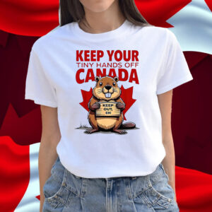 Keep Your Tiny Hands Off Canada T-Shirt