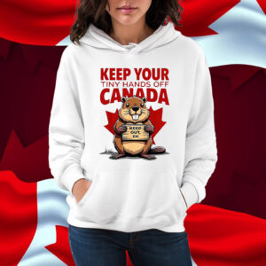 Keep Your Tiny Hands Off Canada T-Shirt