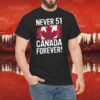 Never 51 Canada Forever T-Shirt