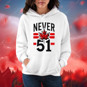 Never 51st State Canada Flag 2025 T-Shirt