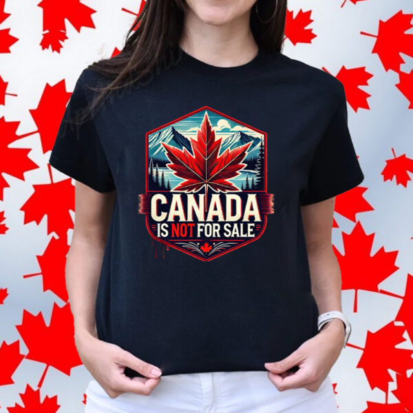 Official Canada is NOT for Sale 2025 T-Shirt