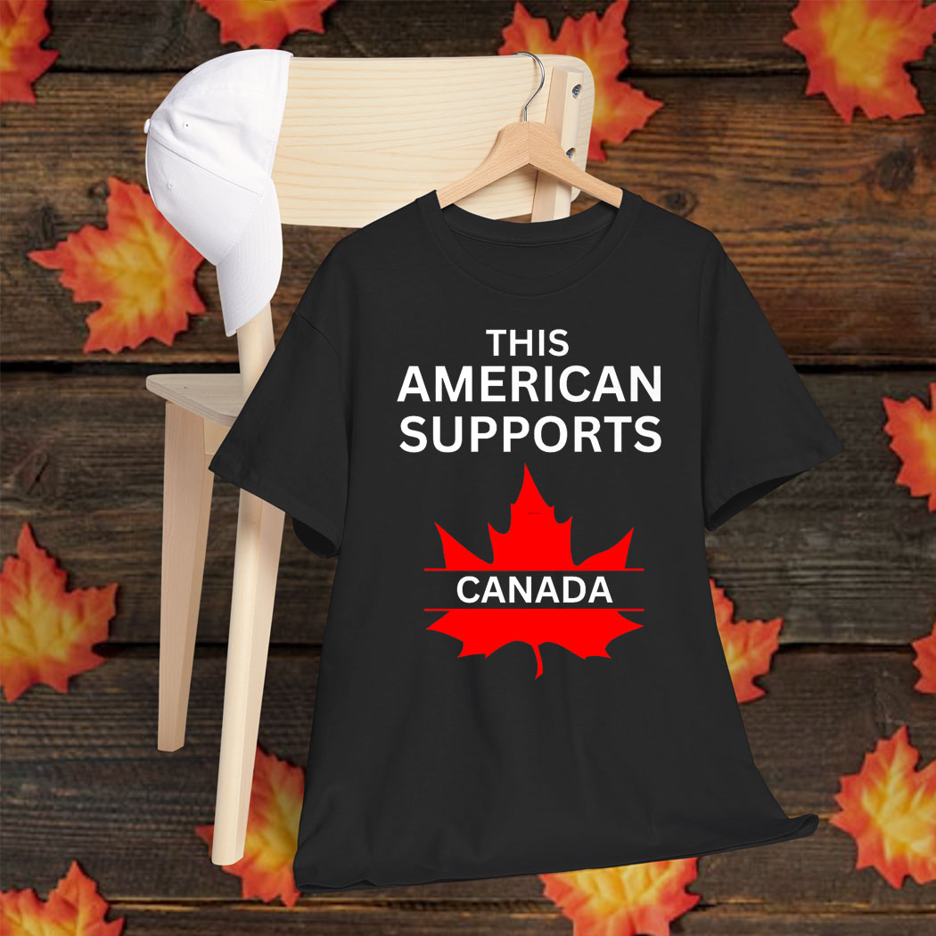 "This American Supports Canada" – Stand with Our Neighbors Shirt