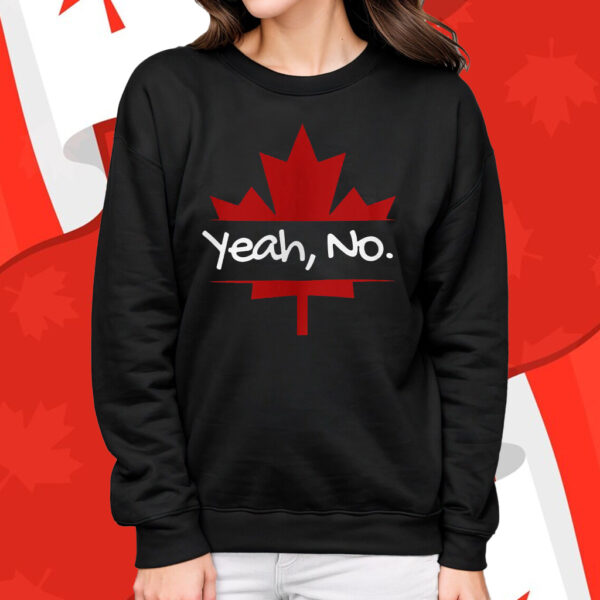 Yeah No Canadian Maple Leaf T-Shirt